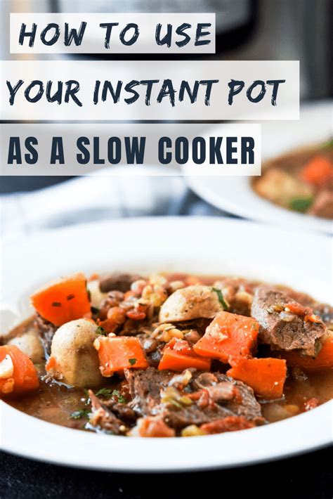 How To Use Your Instant Pot As A Slow Cooker Meal Plan Addict