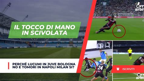 Il tocco di mano in scivolata perché in Juve Bologna no e in Napoli