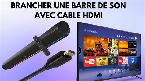 Comment Brancher Une Barre De Son Une T L Vision Avec Un C Ble Hdmi