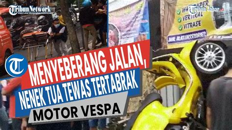 Menyeberang Jalan Nenek Tua Tewas Tertabrak Motor Vespa YouTube