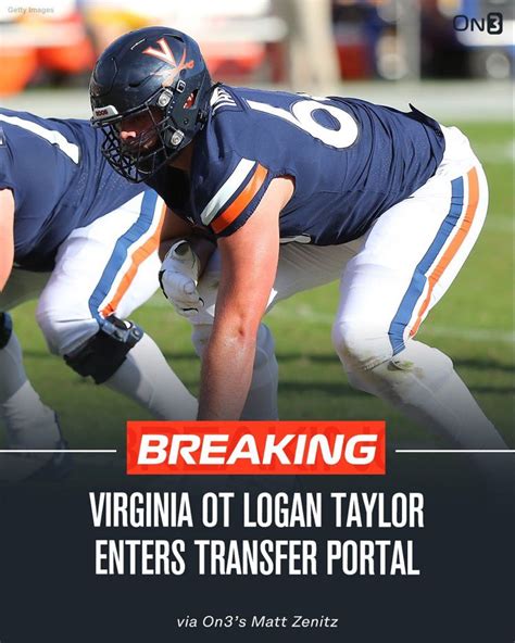 Transfer Portal On Twitter 🚨breaking🚨 Virginia Ot Logan Taylor Has