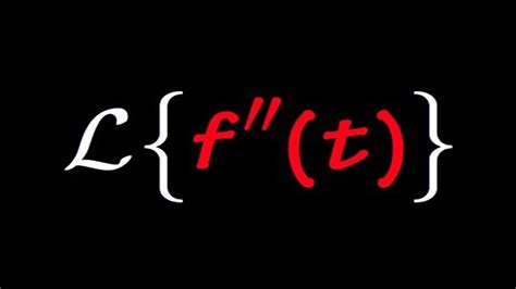 Laplace Transform Of Second Derivative Laplace Transform Of F T Youtube