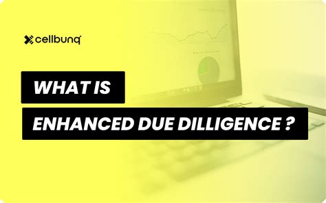 Enhanced Due Diligence Edd Steps Benefits Guide Cellbunq