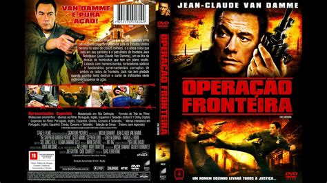 OPERAÇÃO FRONTEIRA filme em DVD VAN DAMME YouTube