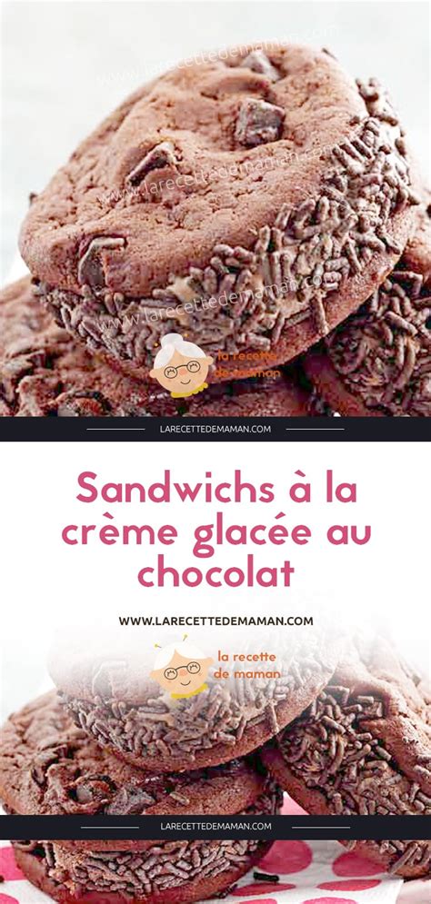 Sandwichs à la crème glacée au chocolat La Recette de maman