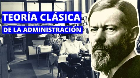 ¿qué Es La Teoría Clásica De La Administración Autores Y Características Youtube