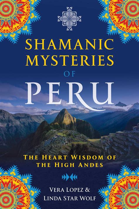 Shamanic Mysteries Of Peru Book By Vera Lopez Linda Star Wolf