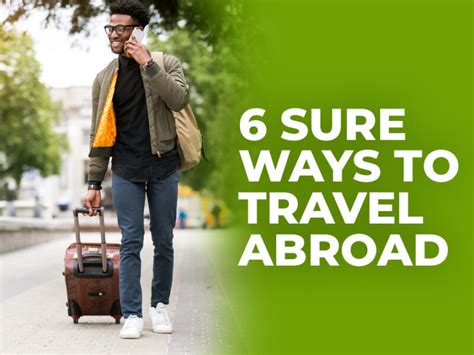 6 Sure Ways To Travel Abroad Kigems