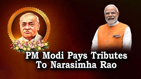 Pm Modi Remembers Pv Narasimha Rao On His Birth Anniversary