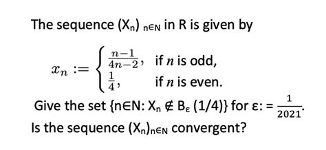 Solved The Sequence Xn Nen In R Is Given By In N 1