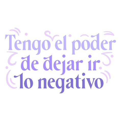 Affirmation Monochromatic Spanish Quote Let Go Png And Svg Design For T