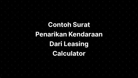 Contoh Surat Penarikan Kendaraan Dari Leasing Calculator Imagesee