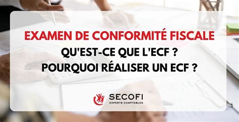 L examen de conformité fiscale pour sécuriser vos déclarations SECOFI