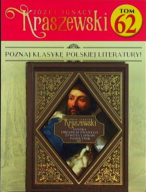 Józef Ignacy Kraszewski Tom 62 Hachette Polska Sp z o o Prasa