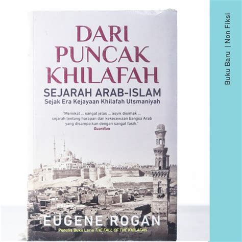 Jual Buku Dari Puncak Khilafah Sejarah Arab Islam Eugene Rogan