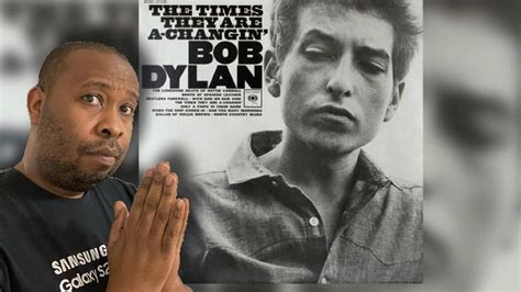 First Time Hearing Bob Dylan The Time They Are A Changin Reaction