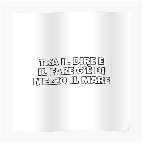 Tra Il Dire E Il Fare C Di Mezzo Il Mare Italian Proverbs Poster