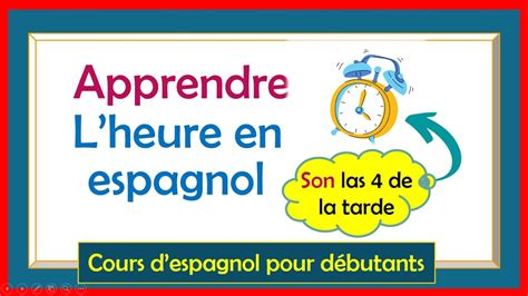 Comment Dire L Heure En Espagnol Qu Hora Es Apprendre L Espagnol