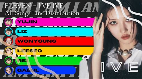 IVE 아이브 All Songs Line Distribution ELEVEN I VE IVE YouTube