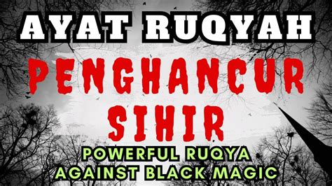 AYAT RUQYAH PENGHANCURSIHIR SANTET BUHUL JINPOWERFUL RUQYA