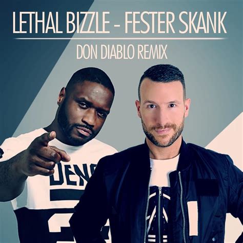 Lethal Bizzle Fester Skank Don Diablo Remix Lyrics Genius Lyrics