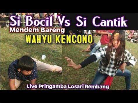 Cewe Cantik Vs Bocil Mendem Bareng Wahyu Kencono Live In Pringamba