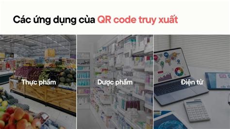 QR code truy xuất nguồn gốc cung cấp thông tin của sản phẩm