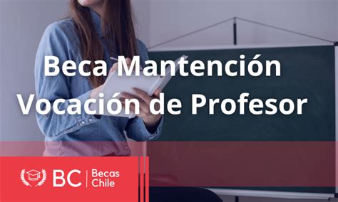 Beca Mantención Vocación de Profesor Becas Chile