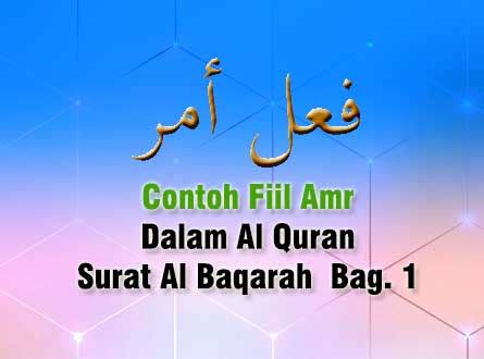 Contoh Fiil Amr Dalam Al Quran Surat Al Baqarah Bag 1