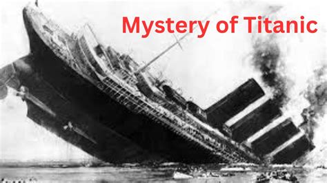 Mystery Of Titanic How The World S Greatest Ship Disappeared YouTube