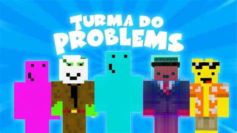 Turma do Problems Problems Músicas YouTube