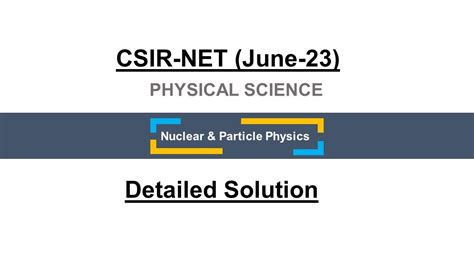 Nuclear Particle Physics June 23 CSIR NET Previous Year Solution