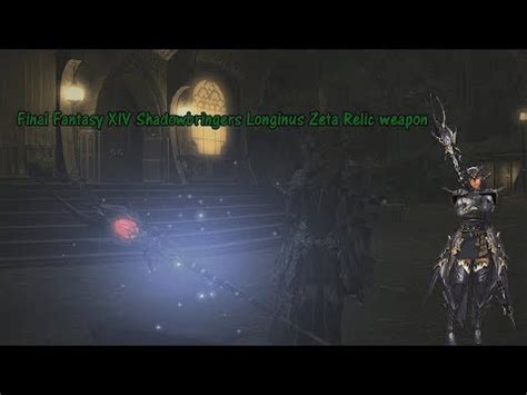 Final Fantasy Xiv Shadowbringers Longinus Zeta Relic Weapon Youtube