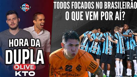 🔵🔴 Hora Da Dupla Kto Foco No BrasileirÃo E Agora Gremistas Inter