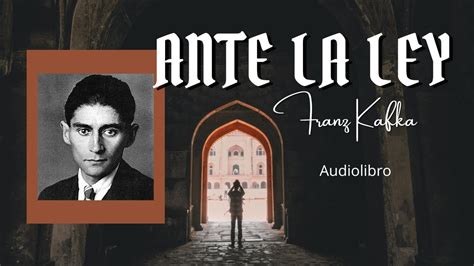 Ante La Ley De Franz Kafka Audiolibro Youtube