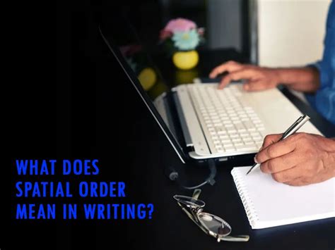 What Is Spatial Order How To Use It In Essay