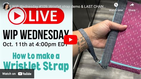 Wip Wednesday Wristlet Strap Demo Last Chance For Bag Club