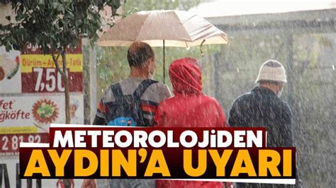 Meteorolojiden Ayd Na Uyar Ayd N Ses Gazetesi En G Ncel Ayd N