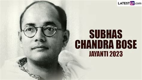 When Is Subhas Chandra Bose Jayanti 2023? Know Date, History and ...