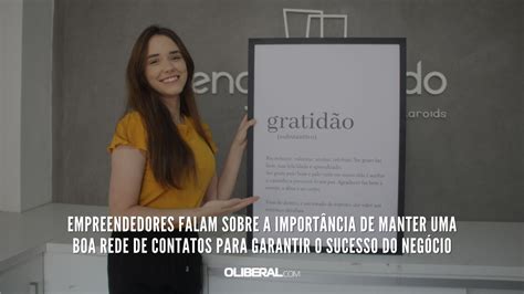 Empreendedores Falam Sobre A Import Ncia De Manter Uma Boa Rede De