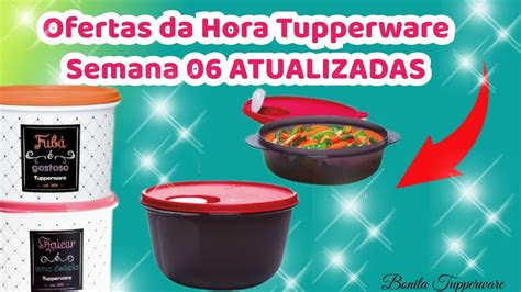 Ofertas Da Hora Semana Atualizadas Tupperware Youtube