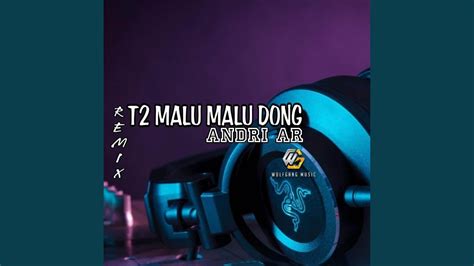 DJ Malu Malu Dong YouTube