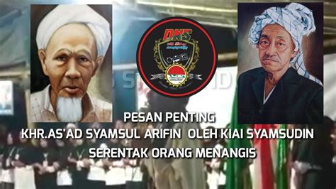 PESAN PENTING KHR AS AD SYAMSUL ARIFIN OLEH KIAI SYAMSUDIN YouTube