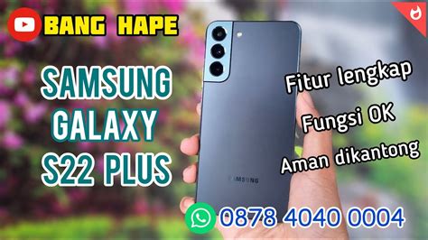 Flagship Cuma Segini Review Samsung Galaxy S22 Plus 256gb Di Bang