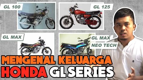 Mengenal Keluarga Dan Sejarah Honda Gl Series Youtube