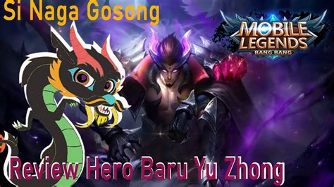 Review Hero Baru Yu Zhong Si Naga Gosong Wkwk Mobile Legends