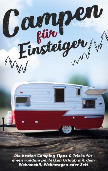 Campen für Einsteiger besten Camping Tipps Tricks für einen