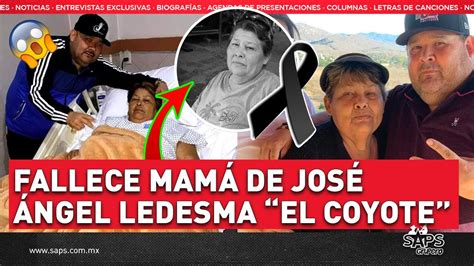 Fallece Mariana Quintero Madre De Jos Ngel Ledesma El Coyote Youtube