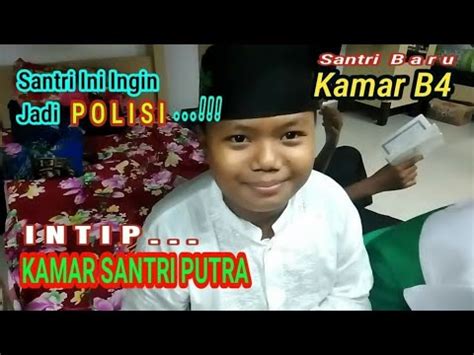 SANTRI INI BERCITA CITA INGIN JADI POLISI INTIP KAMAR SANTRI PUTRA