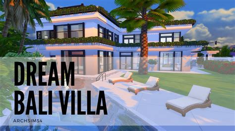 Dream Bali Villa Housetour Real To Sims The Sims 4 Nocc Youtube